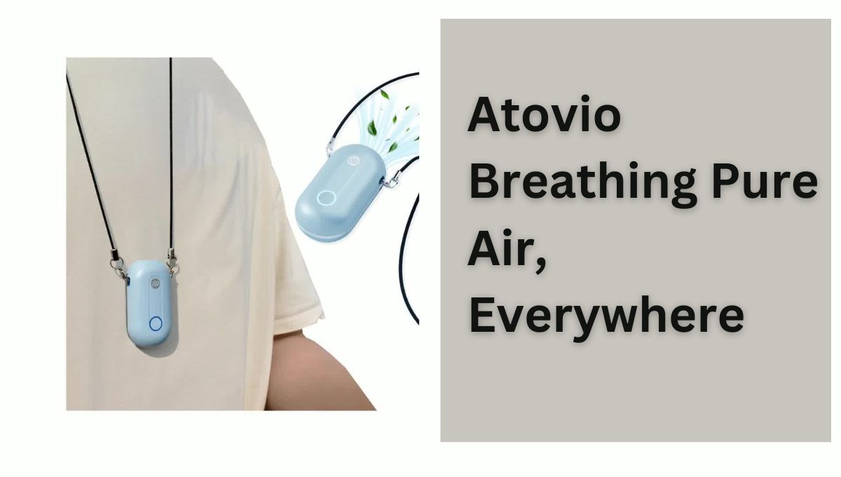Atovio, Breathing Pure Air, Everywhere