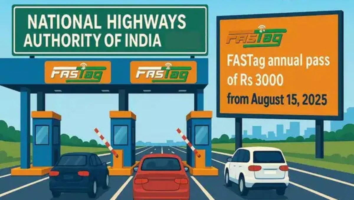 Annual Toll Pass Scheme 2025, Travel 200 Times a Year on National Highways for Just ₹3,000, Save Up to ₹7,000